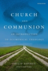 Church and Communion : An Introduction to Ecumenical Theology, Second Edition - Book