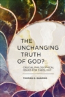 The Unchanging Truth of God? : Crucial Philosophical Issues for Theology - Book