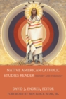 Native American Catholic Studies Reader : History and Theology - Book