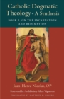 Catholic Dogmatic Theology: A Synthesis : Book 2: On the Incarnation and Redemption - Book