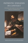 Patristic Exegesis in Context : Exploring the Genres of Early Christian Biblical Interpretation - Book