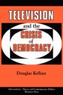 Television And The Crisis Of Democracy - Book