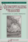 Reconceptualizing The Peasantry : Anthropology In Global Perspective - Book