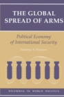 The Global Spread Of Arms : Political Economy Of International Security - Book