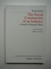 The Social Construction Of An Industry : A World Of Chemical Fibres - Book