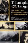 Triumph Of The Image : The Media's War In The Persian Gulf, A Global Perspective - Book