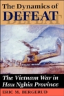 The Dynamics Of Defeat : The Vietnam War In Hau Nghia Province - Book