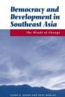 Democracy And Development In Southeast Asia : The Winds Of Change - Book