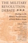 The Military Revolution Debate : Readings On The Military Transformation Of Early Modern Europe - Book