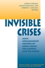 Invisible Crises : What Conglomerate Control Of Media Means For America And The World - Book