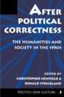 After Political Correctness : The Humanities And Society In The 1990s - Book