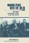 Making Peace With The Plo : The Rabin Government's Road To The Oslo Accord - Book