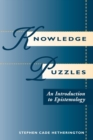 Knowledge Puzzles : An Introduction To Epistemology - Book