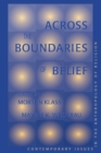 Across The Boundaries Of Belief : Contemporary Issues In The Anthropology Of Religion - Book