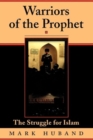 Warriors Of The Prophet : The Struggle For Islam - Book