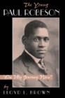 The Young Paul Robeson : on My Journey Now - Book
