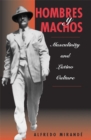 Hombres Y Machos : Masculinity And Latino Culture - Book