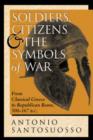Soldiers, Citizens, And The Symbols Of War : From Classical Greece To Republican Rome, 500-167 B.C. - Book