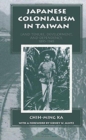 Japanese Colonialism In Taiwan : Land Tenure, Development, And Dependency, 1895-1945 - Book