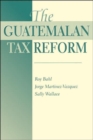 The Guatemalan Tax Reform - Book