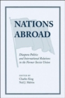 Nations Abroad : Diaspora Politics And International Relations In The Former Soviet Union - Book