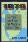 1979 : The Year That Shaped The Modern Middle East - Book