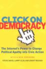 Click On Democracy : The Internet's Power To Change Political Apathy Into Civic Action - Book