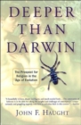 Deeper Than Darwin : The Prospect For Religion In The Age Of Evolution - Book