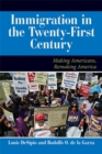 U.S. Immigration in the Twenty-First Century : Making Americans, Remaking America - Book