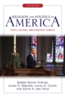 Religion and Politics in America (Fifth Edition) : Faith, Culture, and Strategic Choices - Book