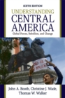 Understanding Central America : Global Forces, Rebellion, and Change - Book