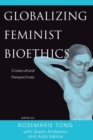 Globalizing Feminist Bioethics : Crosscultural Perspectives - Book