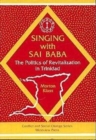 Singing With Sai Baba : The Politics Of Revitalization In Trinidad - Book