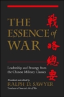 The Essence Of War : Leadership And Strategy From The Chinese Military Classics - Book