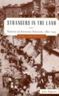 Strangers In The Land : Patterns of American Nativism, 1860-1925 - Book