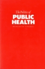 The Politics of Public Health - Book