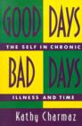 Good Days, Bad Days : The Self and Chronic Illness in Time - Book