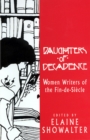 Daughters of Decadence : Women Writers of the Fin de Siecle - Book