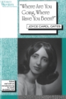 'Where Are You Going, Where Have You Been?' : Joyce Carol Oates - Book
