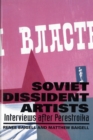 Soviet Dissident Artists : Interviews after Perestroika - Book