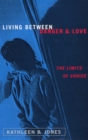 Living Between Danger and Love : The Limits of Choice - Book