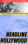 Headline Hollywood : A Century of Film Scandal - Book