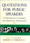 Quotations for Public Speakers : A Historical, Literacy and Political Anthology - Book