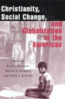 Christianity, Social Change, and Globalization in the Americas - Book