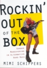 Rockin' Out Of The Box : Gender Maneuvering in Alternative Hard Rock - Book
