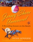 The Jersey Shore Uncovered : A Revealing Season on the Beach - Book