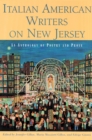 Italian American Writers on New Jersey : An Anthology of Poetry and Prose - Book