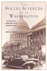 The Social Sciences Go to Washington : The Politics of Knowledge in the Postmodern Age - Book