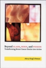Beyond Slash, Burn, and Poison : Transforming Breast Cancer Stories into Action - Book