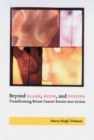 Beyond Slash, Burn, and Poison : Transforming Breast Cancer Stories into Action - Book